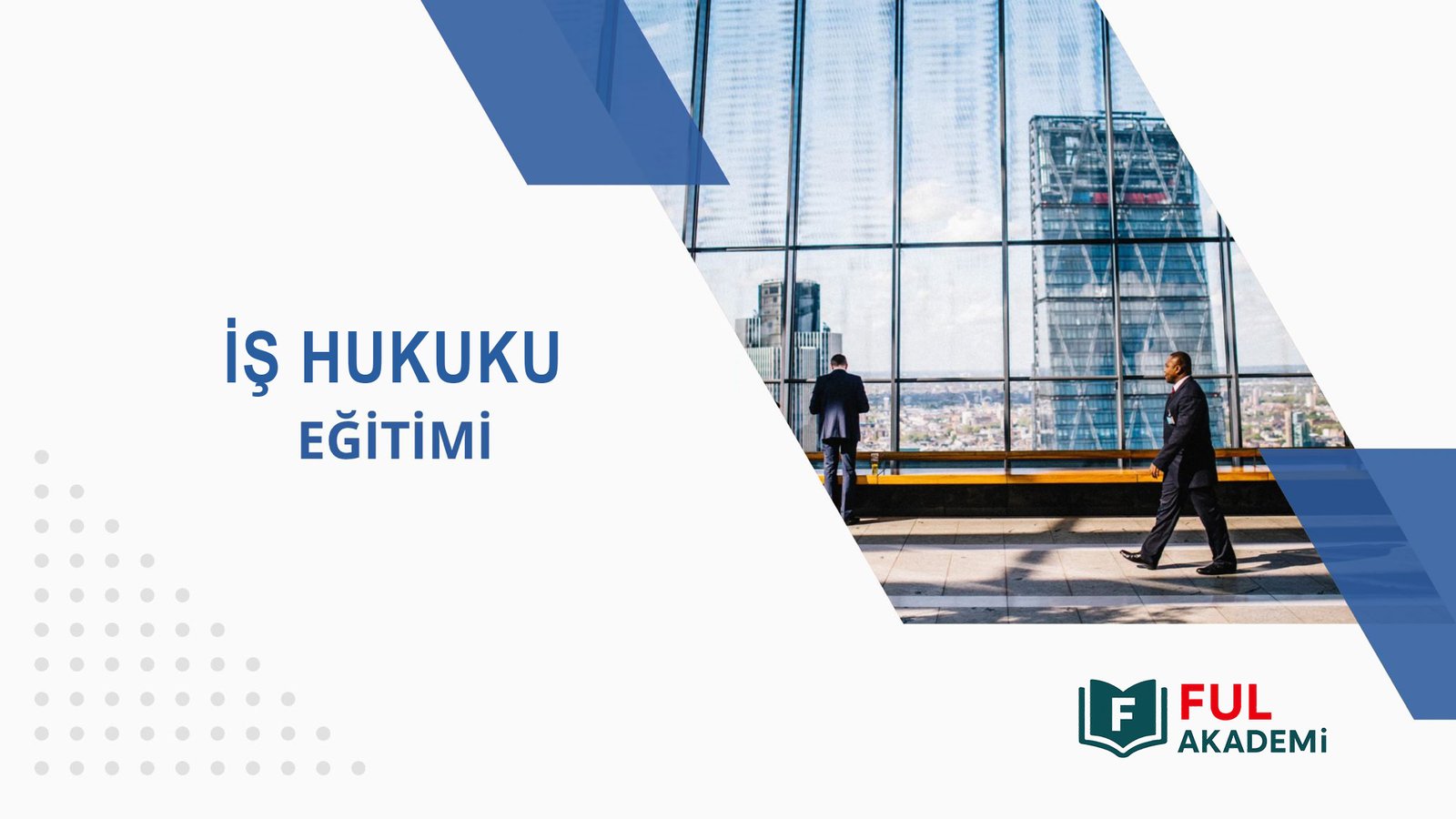İŞ HUKUKU EĞİTİMİ